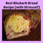Best Rhubarb Bread Recipe (with Streusel!)