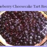 Blueberry Cheesecake Tart Recipe – Super Easy and Perfect for Dessert TONIGHT!