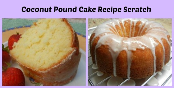 Coconut Pound Cake Recipe Scratch