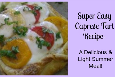 Super Easy Caprese Tart Recipe- A Delicious Light Summer Meal!