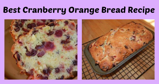 Best Cranberry Orange Bread Recipe